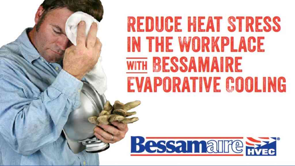Reduce heat stress in the workplace with Bessamaire